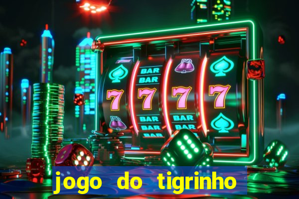 jogo do tigrinho de 5 reais